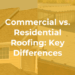 Commercial vs. Residential Roofing: Key Differences - Aspen Contracting
